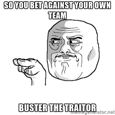 betting against your own team - betting traitor meme